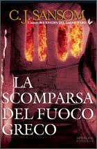 "La scomparsa del Fuoco Greco"-C.J.Sansom-Recensione 2022