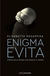 Enigma Evita-Elisabetta Rosaspina - Libro - Recensione 2022
