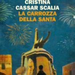 "La Carrozza della Santa"-Cristina Cassar Scalia-Recensione 2022
