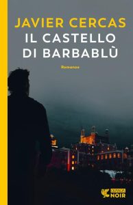 Il Castello di Barbablù-Javier Cercas-Recensione 2022