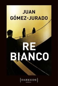 Re Bianco - Juan Gomez-Jurado-Recensione 2022