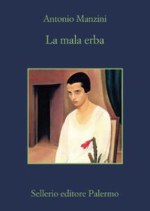 La Mala Erba-Antonio Manzini-Recensione 2022