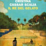 Il Re del Gelato-Cristina Cassar Scalia-Recensione