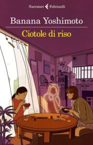 Ciotole di riso-Banana Yoshimoto-Recensione 2023