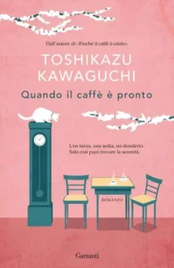 Quando il caffè è pronto-Toshikazu Kawaguchi-Recensione 2024