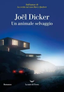 Un animale selvaggio-Joël Dicker