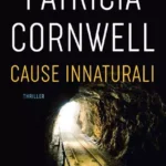 Cause innaturali-Patricia Cornwell-Recensione 2024-Un nuovo caso per Kay Scarpetta