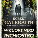 Un Cuore Nero Inchiostro-Robert Galbraith-Recensione