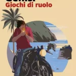 Giochi di ruolo-Gabriella Genisi-Indagine di Giancarlo Caruso